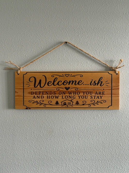 Welcome...ish | Handcrafted Wood Entryway Sign